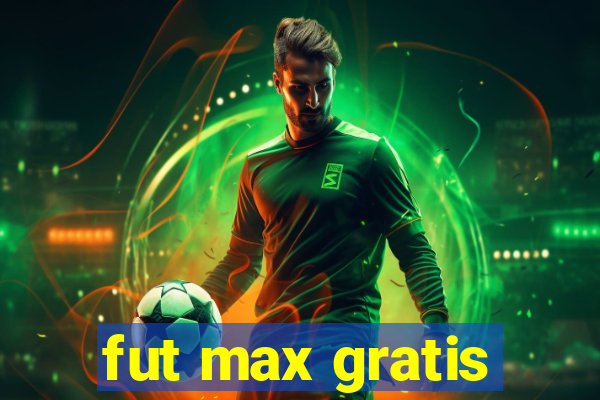 fut max gratis